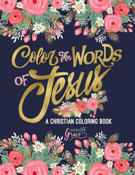 Color the Words of Jesus: a Christian Coloring Book: a Scripture Coloring Book F